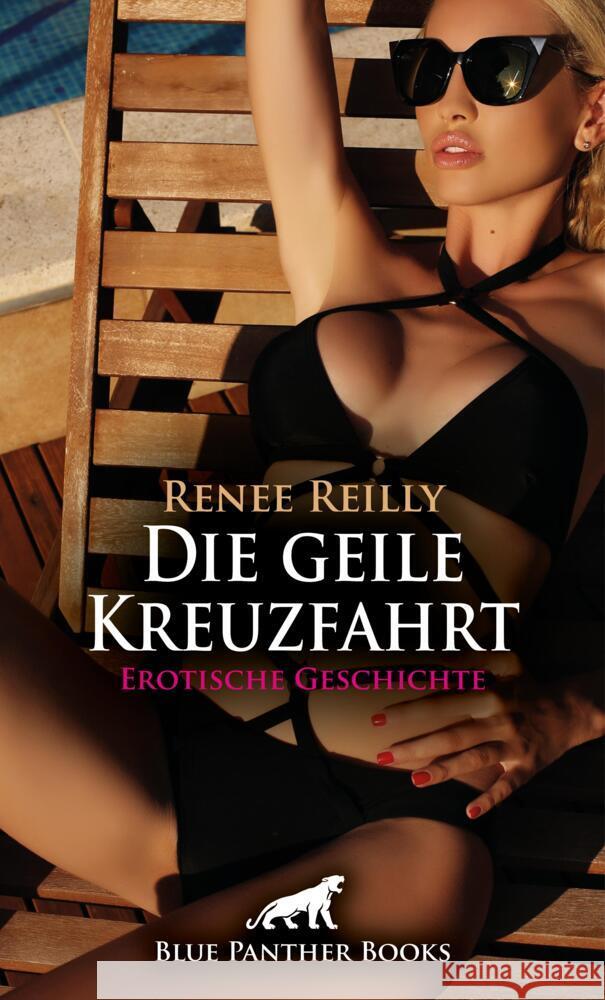 Die geile Kreuzfahrt | Erotische Geschichte + 1 weitere Geschichte Reilly, Renee 9783756104314 blue panther books - książka