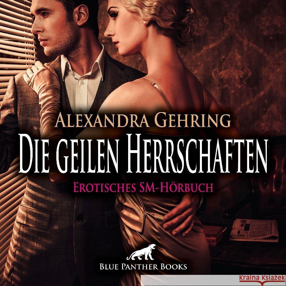 Die geilen Herrschaften | Erotik Audio Story | Erotisches Hörbuch Audio CD, Audio-CD Gehring, Alexandra 9783756141340 blue panther books - książka