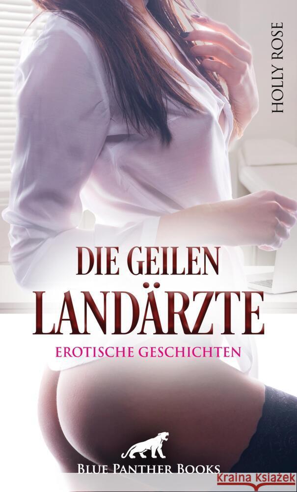 Die geilen Landärzte | Erotische Geschichten Rose, Holly 9783750741966 blue panther books - książka