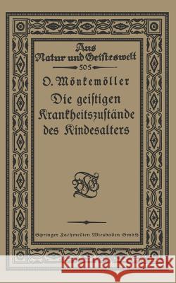 Die Geistigen Krankheitszustände Des Kindesalters Mönkemöller, Otto 9783663155379 Vieweg+teubner Verlag - książka