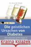 Die geistlichen Ursachen von Diabetes Wright, Henry W. 9783955786144 GloryWorld-Medien