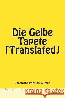 Die Gelbe Tapete (Translated) Charlotte Perkins Gilman Heike Ulrike 9781507629772 Createspace - książka