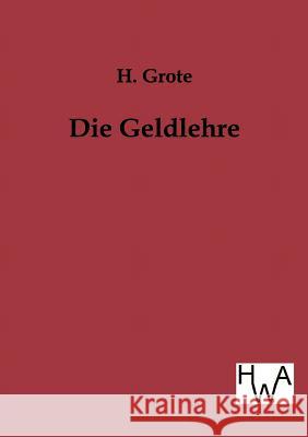 Die Geldlehre Grote, H. 9783863831097 Historisches Wirtschaftsarchiv - książka