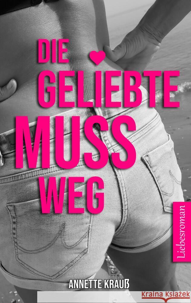 Die Geliebte muss weg Krauß, Annette 9789403649900 Bookmundo - książka