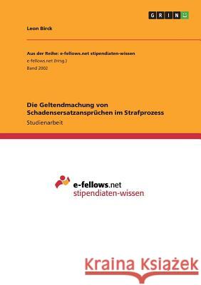 Die Geltendmachung von Schadensersatzansprüchen im Strafprozess Birck, Leon 9783668258464 Grin Verlag - książka