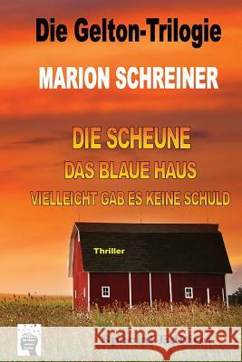 Die Gelton Trilogie Marion Schreiner 9781540562067 Createspace Independent Publishing Platform - książka