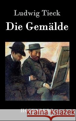 Die Gemälde Tieck, Ludwig 9783843070546 Hofenberg - książka