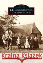 Die Gemeinde Hude Beutler, Harry, Mlinarzik, Siegfried 9783866803701 Sutton Verlag GmbH - książka