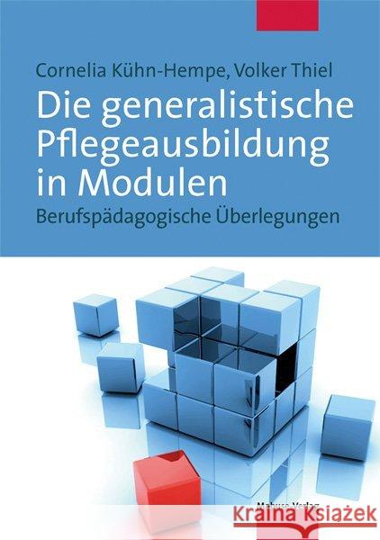 Die generalistische Pflegeausbildung in Modulen : Berufspädagogische Überlegungen Kühne-Hempe, Cornelia; Thiel, Volker 9783863211509 Mabuse-Verlag - książka