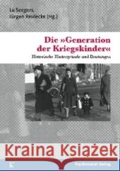Die »Generation der Kriegskinder«: Historische Hintergründe und Deutungen Seegers, Lu Reulecke, Jürgen  9783898068550 Psychosozial-Verlag - książka
