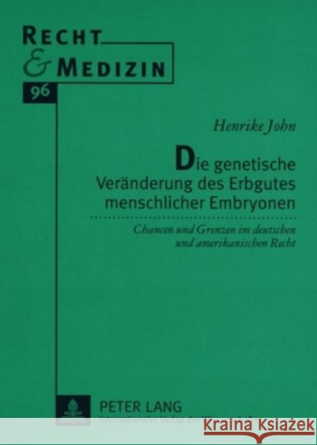 Die Genetische Veraenderung Des Erbgutes Menschlicher Embryonen: Chancen Und Grenzen Im Deutschen Und Amerikanischen Recht Schreiber, Hans-Ludwig 9783631584958 Peter Lang Gmbh, Internationaler Verlag Der W - książka
