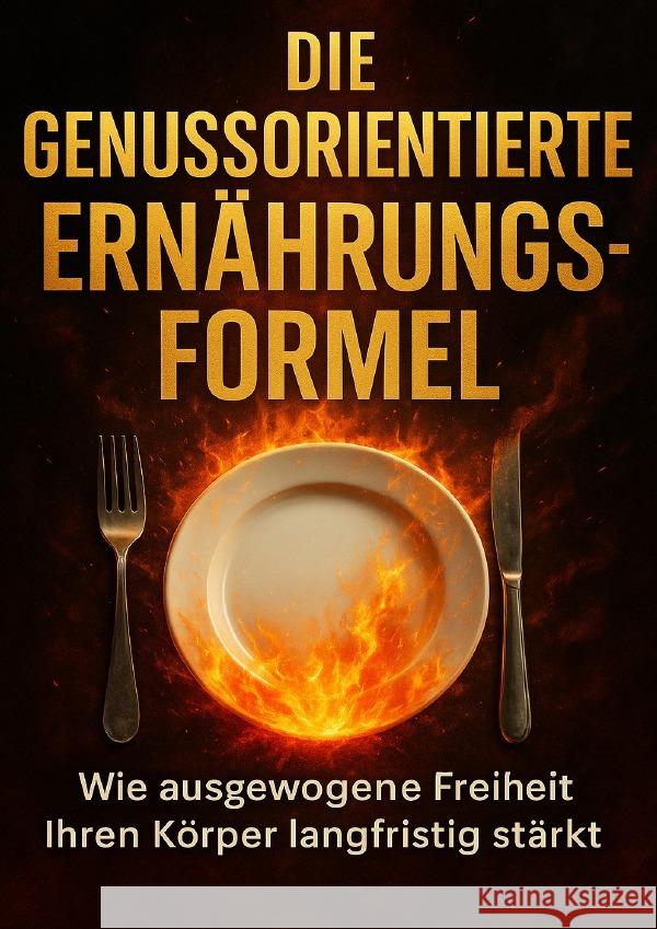Die Genussorientierte Ernährungsformel Eberhardt, Christoph 9783565104062 epubli - książka