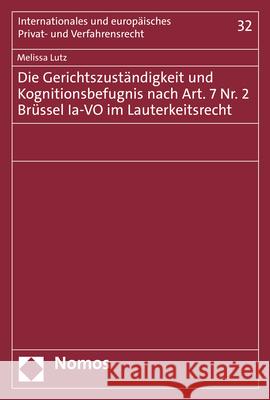 Die Gerichtszuständigkeit und Kognitionsbefugnis nach Art. 7 Nr. 2 Brüssel Ia-VO im Lauterkeitsrecht Lutz, Melissa 9783848788033 Nomos - książka