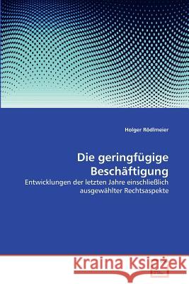 Die geringfügige Beschäftigung Rödlmeier, Holger 9783639381368 VDM Verlag - książka