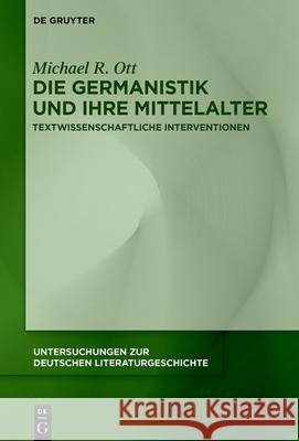 Die Germanistik und ihre Mittelalter Ott, Michael R. 9783110738735 de Gruyter - książka