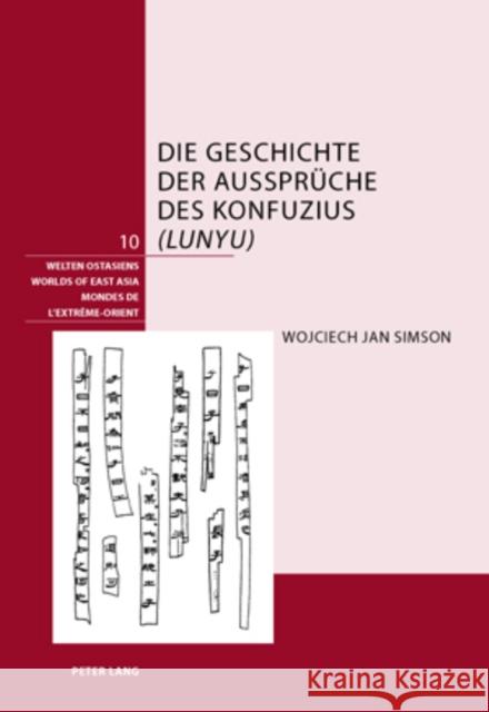 Die Geschichte Der Aussprueche Des Konfuzius («Lunyu») Schweizerische Asiengesellschaft 9783039109678 Peter Lang Gmbh, Internationaler Verlag Der W - książka