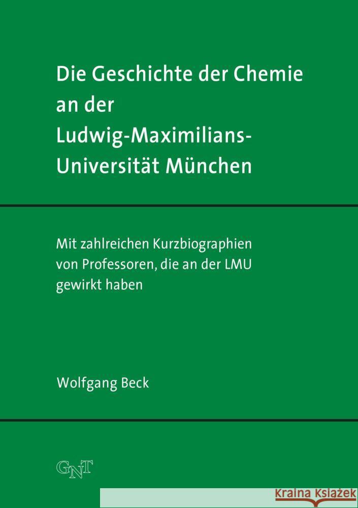 Die Geschichte der Chemie an der Ludwig-Maximilians-Universität München Beck, Wolfgang 9783862251414 GNT-Verlag - książka