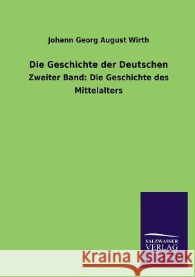 Die Geschichte Der Deutschen Johann Georg August Wirth 9783846037591 Salzwasser-Verlag Gmbh - książka