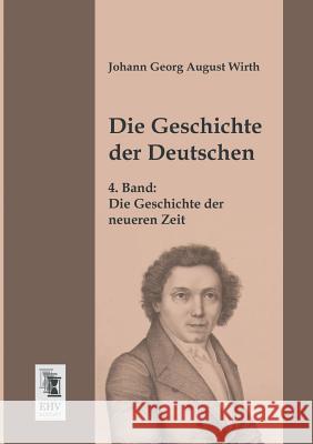 Die Geschichte Der Deutschen Johann Georg August Wirth 9783955643096 Ehv-History - książka
