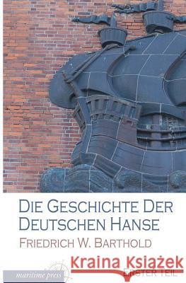 Die Geschichte Der Deutschen Hanse Friedrich Wilhelm Barthold 9783954273027 Europaischer Hochschulverlag Gmbh & Co. Kg - książka