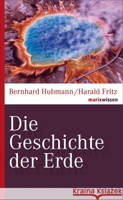 Die Geschichte der Erde Hubmann, Bernhard; Fritz, Harald 9783737409858 marixverlag - książka