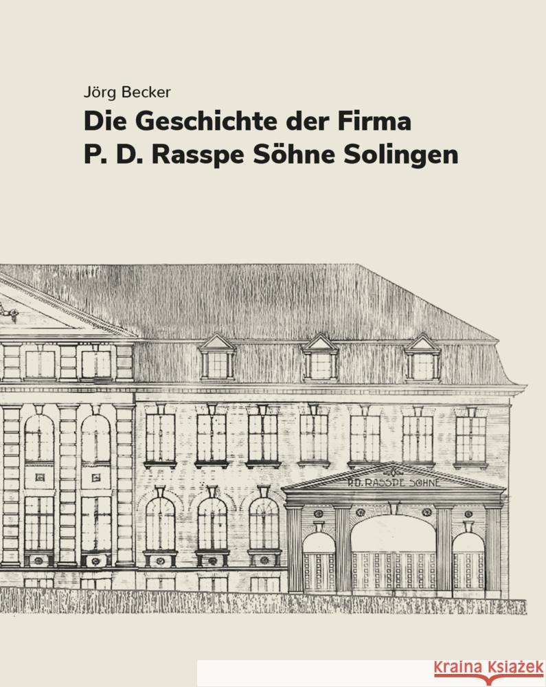 Die Geschichte der Firma P.D. Rasspe Söhne Solingen Becker, Jörg 9783968470542 Bergischer Verlag - książka