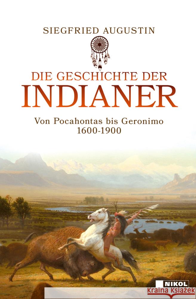 Die Geschichte der Indianer Augustin, Siegfried 9783868207484 Nikol Verlag - książka