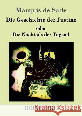 Die Geschichte der Justine oder Die Nachteile der Tugend Marquis De Sade   9783843047821 Hofenberg - książka