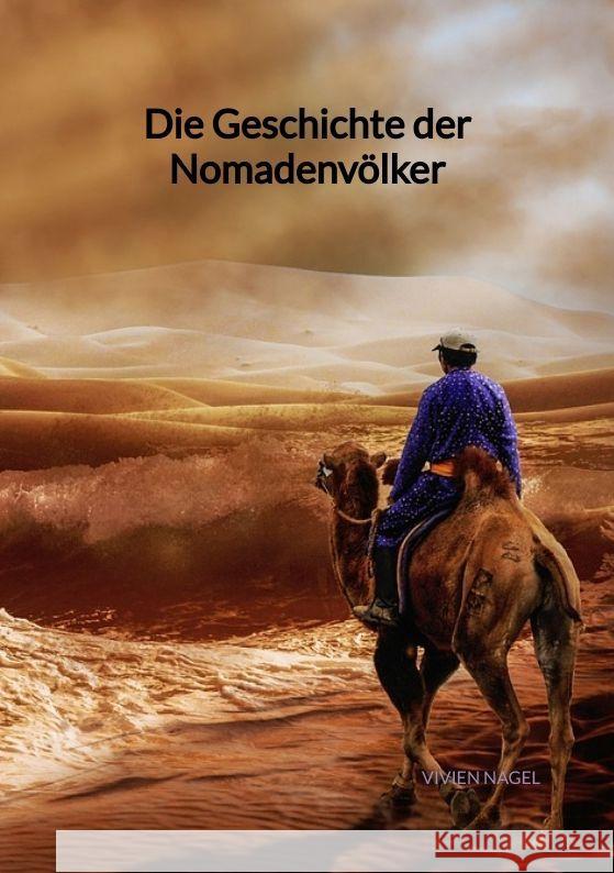 Die Geschichte der Nomadenvölker Nagel, Vivien 9783347998476 Jaltas Books - książka