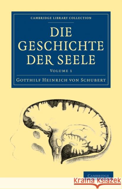 Die Geschichte Der Seele Schubert, Gotthilf Heinrich Von 9781108072816 Cambridge University Press - książka