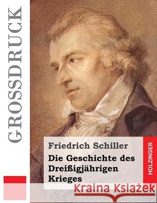 Die Geschichte des Dreißigjährigen Krieges (Großdruck) Schiller, Friedrich 9781537603544 Createspace Independent Publishing Platform - książka