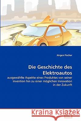Die Geschichte des Elektroautos Fischer, Jürgen 9783639364156 VDM Verlag - książka