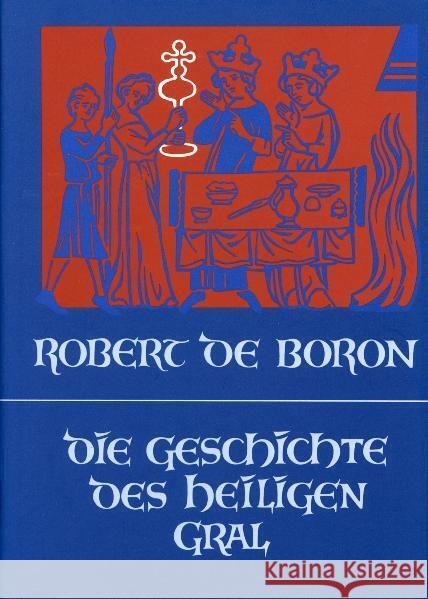 Die Geschichte des heiligen Gral : Aus dem Altfranzösischen übertr. v. Konrad Sandkühler Robert de Boron 9783723508251 Ogham Verlag - książka