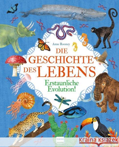 Die Geschichte des Lebens : Erstaunliche Evolution! Rooney, Anne 9783741524622 Ullmann Medien - książka