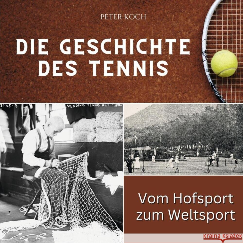 Die Geschichte des Tennis Koch, Peter 9783750563070 27amigos - książka