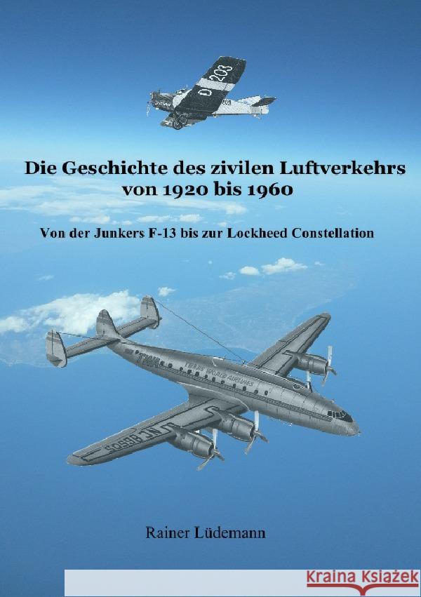 Die Geschichte des zivilen Luftverkehrs von 1920 bis 1960 Lüdemann, Rainer 9783754102992 epubli - książka