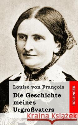 Die Geschichte meines Urgroßvaters Von Francois, Louise 9781482398861 Createspace - książka