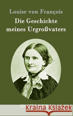 Die Geschichte meines Urgroßvaters Louise Von Francois 9783843095068 Hofenberg - książka