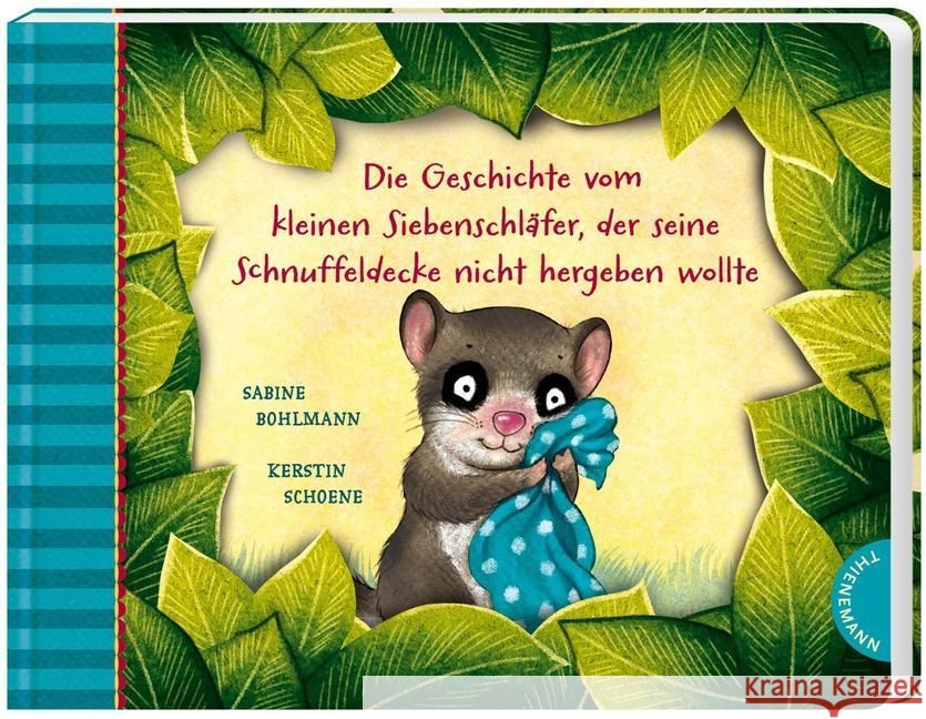 Die Geschichte vom kleinen Siebenschläfer, der seine Schnuffeldecke nicht hergeben wollte Bohlmann, Sabine 9783522459310 Thienemann in der Thienemann-Esslinger Verlag - książka