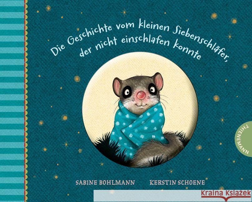 Die Geschichte vom kleinen Siebenschläfer, der nicht einschlafen konnte : Pappausgabe Bohlmann, Sabine 9783522458429 Thienemann Verlag - książka