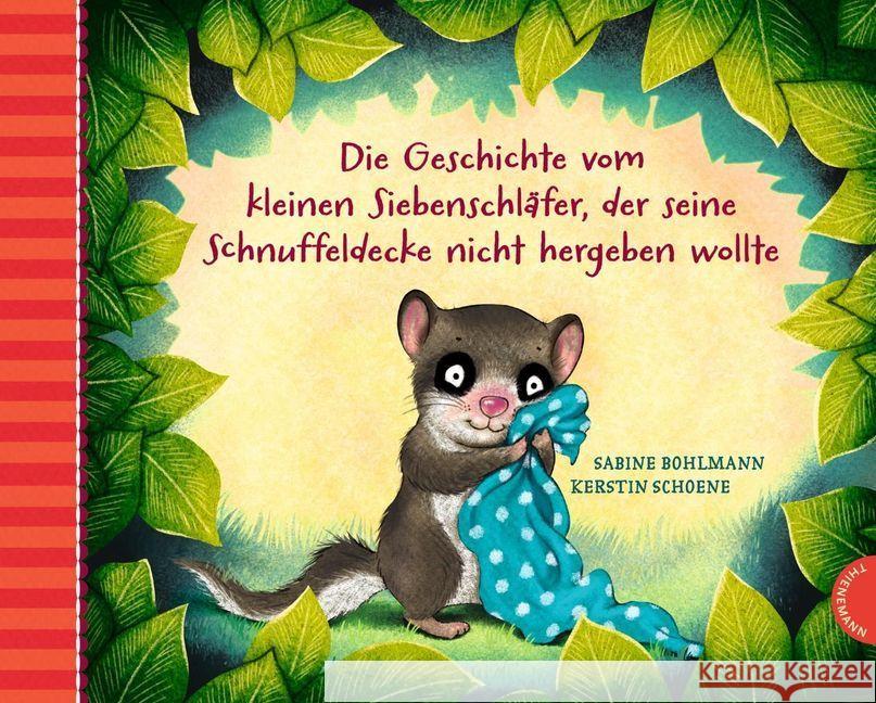 Die Geschichte vom kleinen Siebenschläfer, der seine Schnuffeldecke nicht hergeben wollte Bohlmann, Sabine 9783522458849 Thienemann Verlag - książka