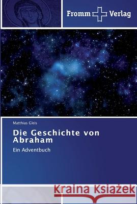 Die Geschichte von Abraham Matthias Gleis 9783841600424 Fromm Verlag - książka