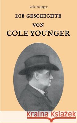 Die Geschichte von Cole Younger, von ihm selbst erzählt Maria Weber Cole Younger 9783746082806 Books on Demand - książka