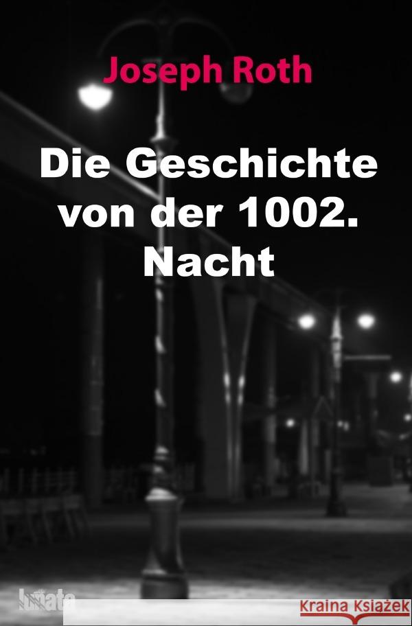 Die Geschichte von der 1002. Nacht Roth, Joseph 9783750293670 epubli - książka