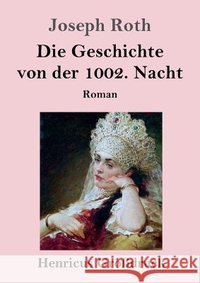 Die Geschichte von der 1002. Nacht (Grossdruck): Roman Joseph Roth   9783847855453 Henricus - książka