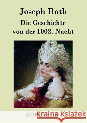 Die Geschichte von der 1002. Nacht: Roman Joseph Roth 9783843077026 Hofenberg - książka