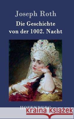 Die Geschichte von der 1002. Nacht: Roman Joseph Roth 9783843077033 Hofenberg - książka