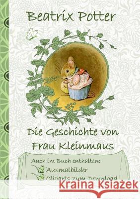 Die Geschichte von Frau Kleinmaus (inklusive Ausmalbilder und Cliparts zum Download): The Tale of Mrs. Tittlemouse; Ausmalbuch, Malbuch, Cliparts, Icon, Emoji, Sticker, Peter, Hase, Kinder, Kinderbuch Beatrix Potter, Elizabeth M Potter 9783752843170 Books on Demand - książka