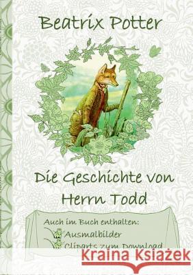 Die Geschichte von Herrn Todd (inklusive Ausmalbilder und Cliparts zum Download): The Tale of Mr. Tod; Ausmalbuch, Malbuch, Cliparts, Icon, Emoji, Sticker, Peter, Hase, Kinder, Kinderbuch, Klassiker,  Beatrix Potter, Elizabeth M Potter 9783752843217 Books on Demand - książka