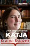 Die Geschichte von Katja : In Leichter Sprache Caeneghem, Johan van 9783947185870 Spaß am Lesen Verlag GmbH